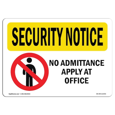 Signmission OSHA Security Sign, 7" Height, 10" Width, Rigid Plastic, No Admittance Apply At Office, Landscape OS-SN-P-710-L-11556
